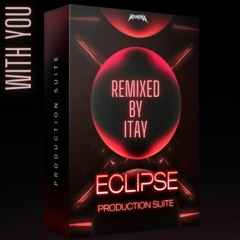 With You (MOONBOY🌙 ECLIPSE CONTEST)[Remixed By ITAY]