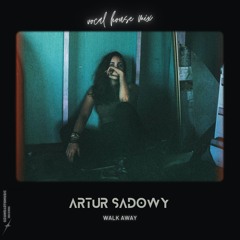 Artur Sadowy - Walk Away (Vocal Edit)