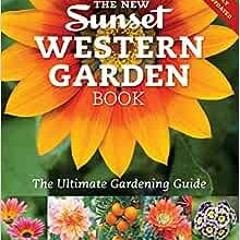 ( sxt ) The New Sunset Western Garden Book: The Ultimate Gardening Guide (Sunset Western Garden Book