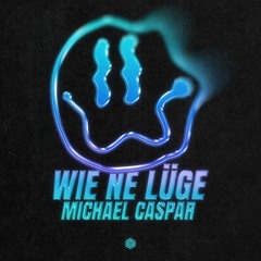 Michael Caspar - Wie Ne Lüge
