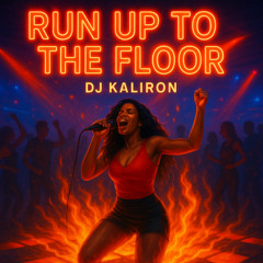 Run up to the floor (Kaliron Records)