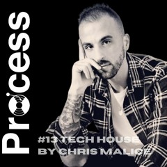 Process #13 Tech house by Chris Malice