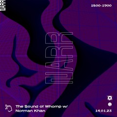 Sound of Whomp w/ Norman Khan 14/01/22