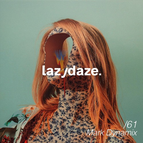 lazydaze.61 \\ Mark Dynamix