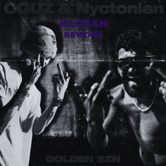 Nyctonian x Oguz - GOLDEN SZN (Klovan Rework)