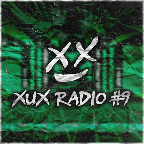 XUX Radio #9 (Dubstep, Trap, ...)