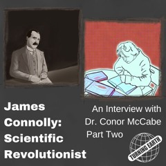 DDR E017 James Connolly: Scientific Revolutionist Pt. 2