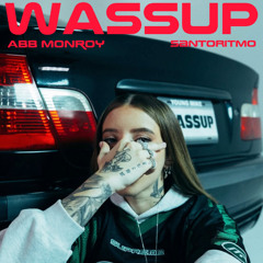 WASSUP REMIX - ABB MONROY & SantoRitmo