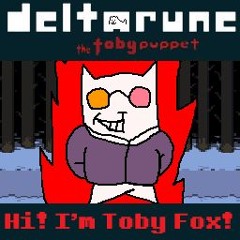 Hi! I'm Toby Fox! - [Deltarune: The Toby Puppet]