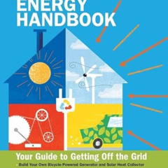 ACCESS EBOOK 📤 The Homeowner's Energy Handbook: Your Guide to Getting Off the Grid b