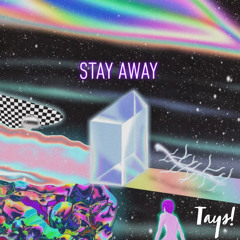 Stay Away (prod. Tpaulbeats)