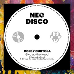 PREMIERE: Colby Curtola — Give Up The Need (Cortex Power Remix) [Neo Disco]