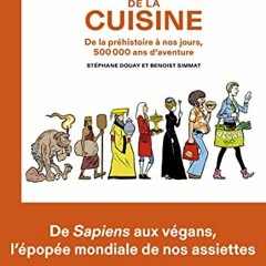 Télécharger le PDF L'Incroyable histoire de la cuisine - De la préhistoire à nos jours, 500 000