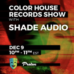 Color House Records Show w/Shade Audio 09.12.2024.