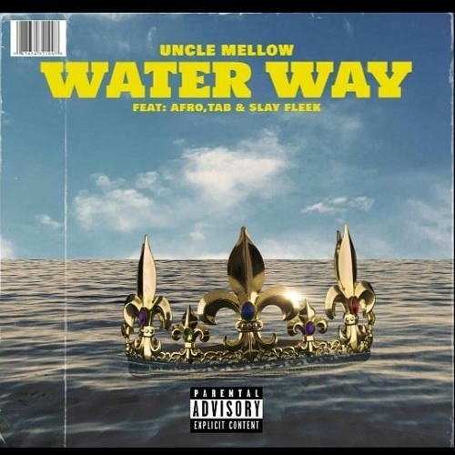Water Way(feat. Afro,Slay Fleek & TAB)