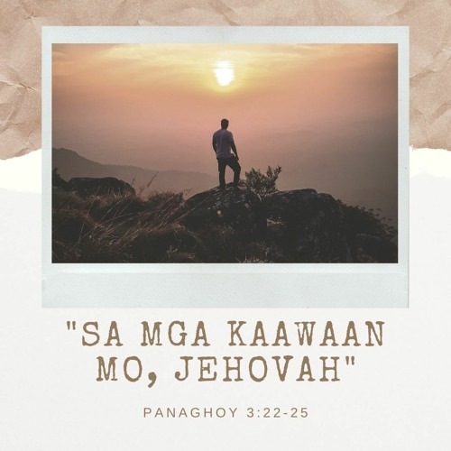 Sa Mga Kaawaan Mo, Jehovah