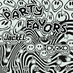 JackEL & DVRKO - Party Favors (feat. BRILL)