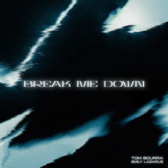 Tom Bourra, Emily Lazarus - Break Me Down (Extended Mix)