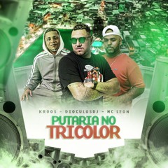 MCS KROSS & LEON - PUTARIA NO TRICOLOR ( DJS DIOCULOS & TEEUZ )