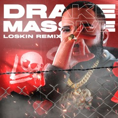 Drake - Massive (Loskin Remix)