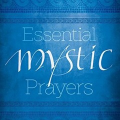 [Get] PDF EBOOK EPUB KINDLE Essential Mystic Prayers by  Paraclete Press 🖍️