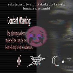 contentwarning w/ twenni, daikyu, krvys, lumina & scrambl [p. caffeineracingclub + s3xcult]