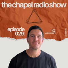 The Chapel Radio Show - Episode 029: One Year Anniversary