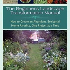 kindle The Beginnner's Landscape Transformation Manual