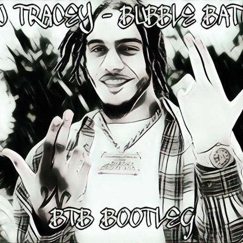 AJ TRACEY - BUBBLE BATH (BTB BOOTLEG)(FREE DL)