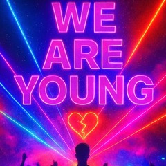 We Are Young
