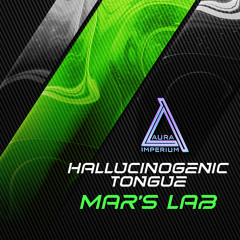 Hallucinogenic Tongue (Original Mix) - Mar's Lab