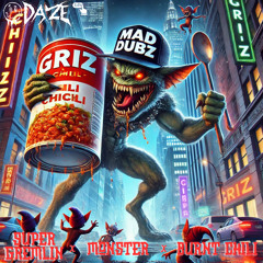Super Gremlin x Monster x Burnt Chili (DAZE Edit) FREE DL