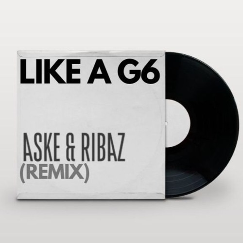 Far East Movement - Like A G6 (ASKE & RIBAZ AFROHOUSE REMIX)