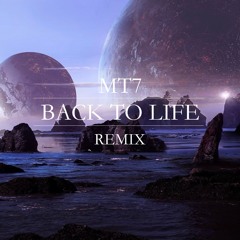 Back To Life (feat. Levi Blue) (MT7 Remix)