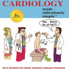 FULL ❤READ❤ ⚡PDF⚡ Clinical Cardiology Made Ridiculously Simple: 6th Edition: An