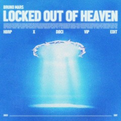 Locked Out of Heaven [hbrp X DØCI VIP Edit]