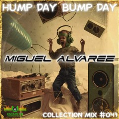 Hump Day Bump Day Collection Mix #041- Miguel Alvarez