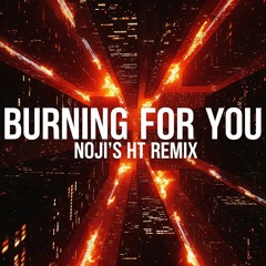 Anevo - Burning For You (Noji's HT Remix)