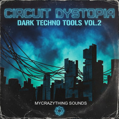 Mycrazything Sounds - Circuit Dystopia - Dark Techno Tools Vol.2
