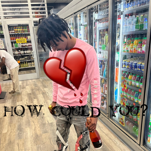 How Could You ?