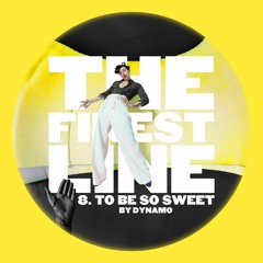 08. To Be So Sweet (Mashup)