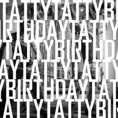 TATTYTATTYBIRTHDAY