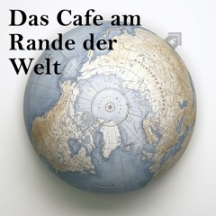 Das Cafe am Rande der Welt