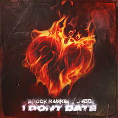 I Don't Date - Brock Rankin & JYDO (Original Mix)