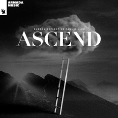 Energy Reflect vs Paul Miller - Ascend (Alexander de Roy Remix) [Armada Music]