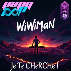 WiWiMaN - Je Te CHeRCHe !