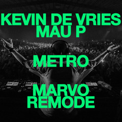 Kevin De Vries, Mau P - Metro (Marvo Remode)