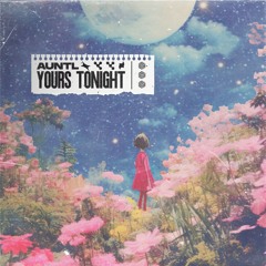 AuntL - Yours Tonight