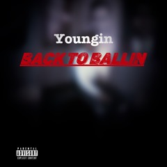 Youngin' - Back & Ballin