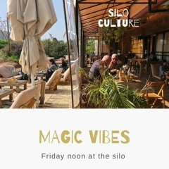 Magic Vibes- Friday Noon vibes at the SILO CULTURE